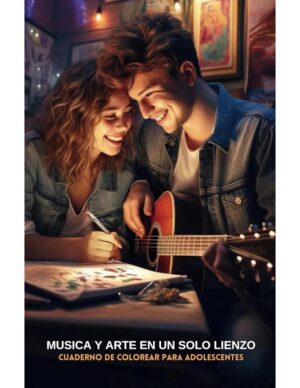 Música y Arte en un sólo lienzo: Cuaderno de colorear para adolescentes