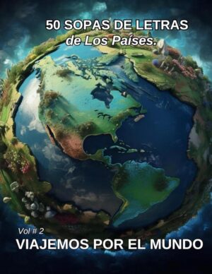 VIAJEMOS POR EL MUNDO Vol #2: 50 sopas de letras de Los Países.