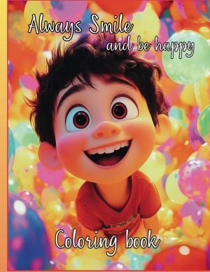 Always smile and be happy: Coloring book